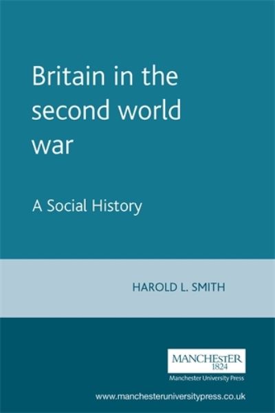 Cover for Harold Smith · Britain in the Second World War: A Social History (Paperback Book) (1996)