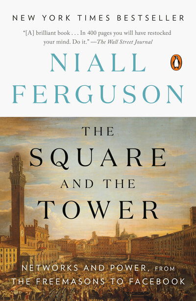 Cover for Niall Ferguson · The Square and the Tower: Networks and Power, from the Freemasons to Facebook (N/A) (2019)