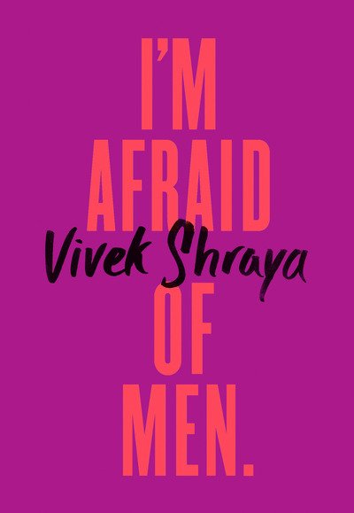 Cover for Vivek Shraya · I'm Afraid Of Men (Gebundenes Buch) (2018)