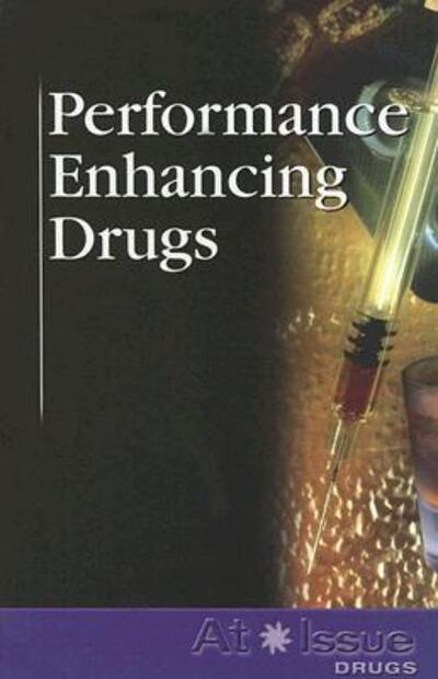 Performance Enhancing Drugs (At Issue Series) - Louise I. Gerdes - Books - Greenhaven Press - 9780737736939 - December 22, 2007