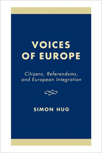 Cover for Simon Hug · Voices of Europe: Citizens, Referendums, and European Integration - Governance in Europe Series (Paperback Book) (2003)