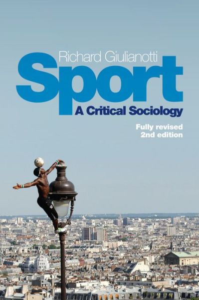 Cover for Giulianotti, Richard (University of Durham) · Sport: A Critical Sociology (Paperback Book) (2015)