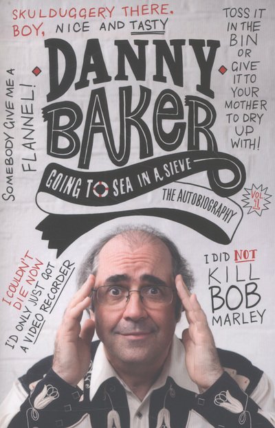 Cover for Danny Baker · Going to Sea in a Sieve: The Autobiography (Paperback Book) (2013)
