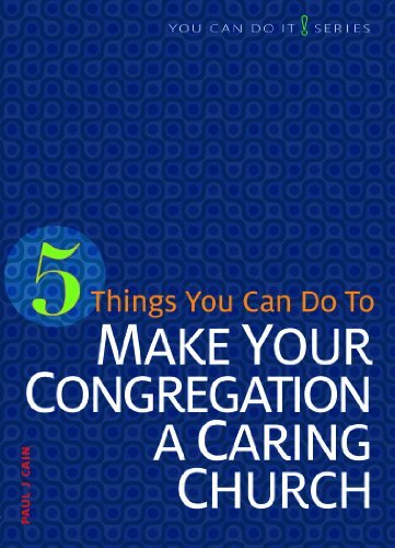 Cover for Paul J Cain · 5 Things You Can Do to Make Our Congregation a Caring Church (You Can Do It) (Paperback Book) (2013)