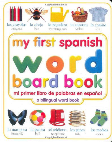 Cover for Dk Publishing · My First Spanish Word Board Book/mi Primer Libro De Palabras en Espanol (My First Series) (Kartonbuch) [1st edition] (2002)