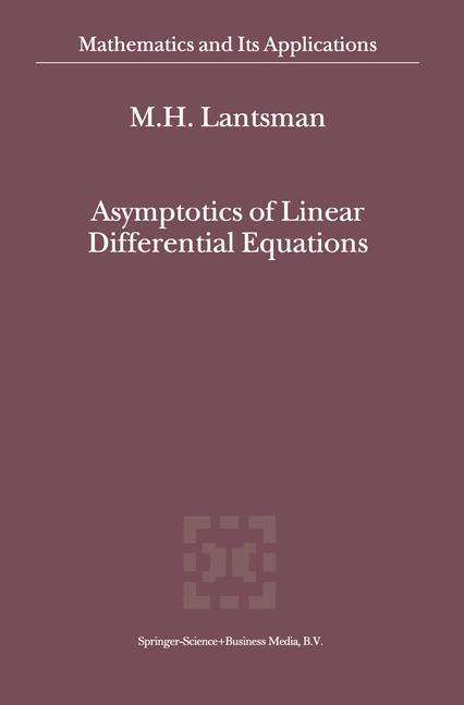 Cover for M.h. Lantsman · Asymptotics of Linear Differential Equations - Mathematics and Its Applications (Hardcover Book) (2001)