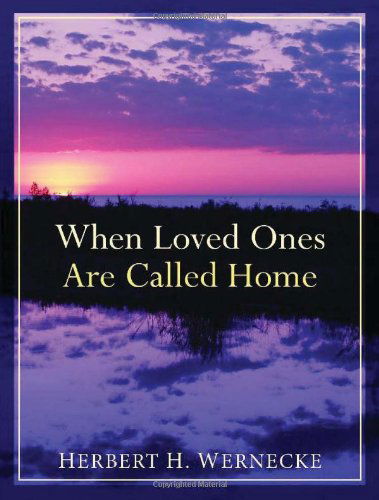 Cover for Herbert H. Wernecke · When Loved Ones Are Called Home (Paperback Book) [Repackaged edition] (2013)
