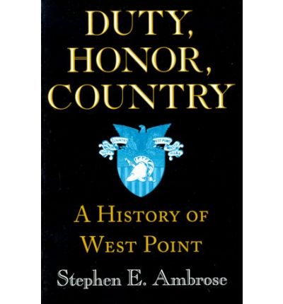 Duty, Honor, Country: A History of West Point - Stephen E. Ambrose - Böcker - Johns Hopkins University Press - 9780801862939 - 23 mars 2000