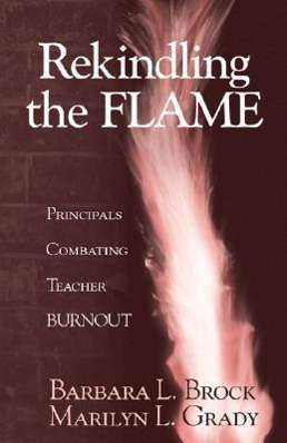 Cover for Barbara L. Brock · Rekindling the Flame: Principals Combating Teacher Burnout (Paperback Book) (2000)