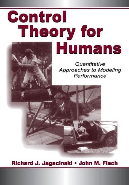 Cover for Jagacinski, Richard J. (Ohio State University) · Control Theory for Humans: Quantitative Approaches To Modeling Performance (Paperback Bog) (2002)