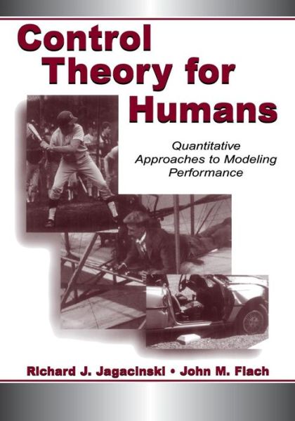 Cover for Jagacinski, Richard J. (Ohio State University) · Control Theory for Humans: Quantitative Approaches To Modeling Performance (Paperback Book) (2002)