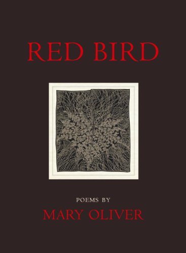 Cover for Mary Oliver · Red Bird: Poems (Paperback Bog) [Reprint edition] (2009)