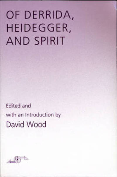 Cover for David Wood · Of Derrida Heidegger &amp; Spirit - Studies in Phenomenology and Existential Philosophy (Paperback Book) (1993)