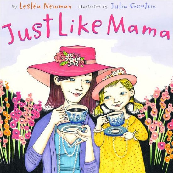 Cover for Leslea Newman · Just Like Mama (Hardcover Book) (2010)