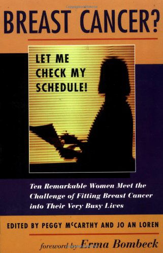Cover for Peggy McCarthy · Breast Cancer? Let Me Check My Schedule!: Ten Remarkable Women Meet The Challenge Of Fitting Breast Cancer Into Their Very Busy Lives (Paperback Book) (1997)