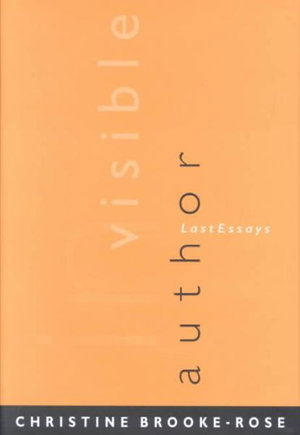 Cover for Christine Brooke-rose · Invisible Author: Last Essays (Theory Interpretation Narrativ) (Hardcover Book) (2002)