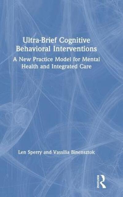 Cover for Len Sperry · Ultra-Brief Cognitive Behavioral Interventions: A New Practice Model for Mental Health and Integrated Care (Gebundenes Buch) (2019)