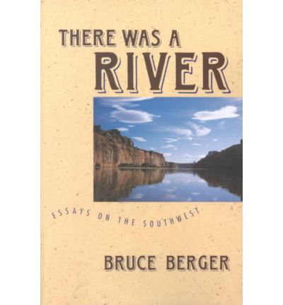 Cover for Bruce Berger · There Was a River (Paperback Book) (1994)