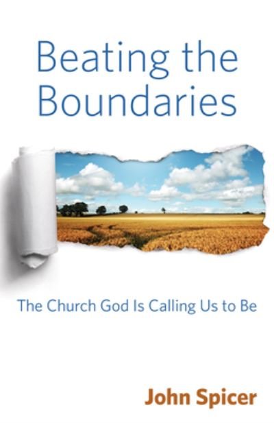 Cover for John Spicer · Beating the Boundaries: The Church God Is Calling Us to Be (Paperback Book) (2016)