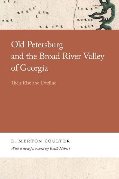 Cover for E. Merton Coulter · Old Petersburg and the Broad River Valley of Georgia: Their Rise and Decline - Georgia Open History Library (Paperback Book) (2021)
