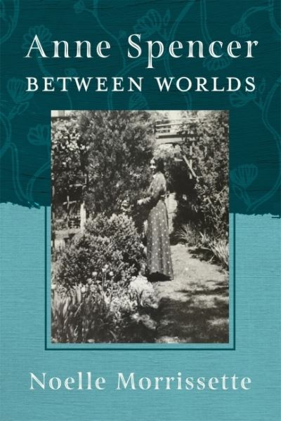 Cover for Noelle Morrissette · Anne Spencer between Worlds - The New Southern Studies (Paperback Book) (2023)