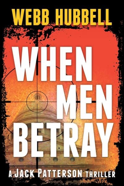 Cover for Webb Hubbell · When Men Betray (Book) (2023)