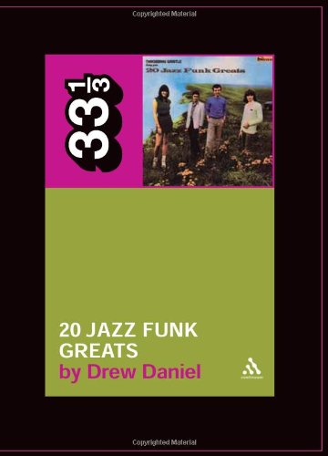 Throbbing Gristle's Twenty Jazz Funk Greats - 33 1/3 - Drew Daniel - Books - Bloomsbury Publishing PLC - 9780826427939 - March 1, 2008