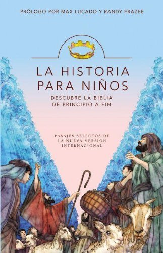 Cover for Max Lucado · La Historia Para Ni?os: Descubre La Biblia de Principio a Fin (Pocketbok) [Spanish, Reprint edition] (2011)