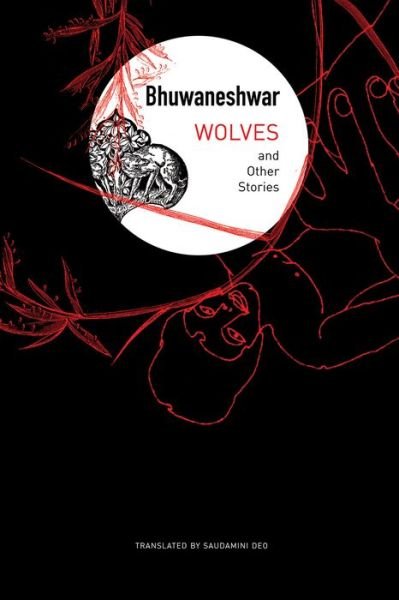 Cover for Bhuwaneshwar Bhuwaneshwar · Wolves: and Other Stories - The India List (Inbunden Bok) (2021)