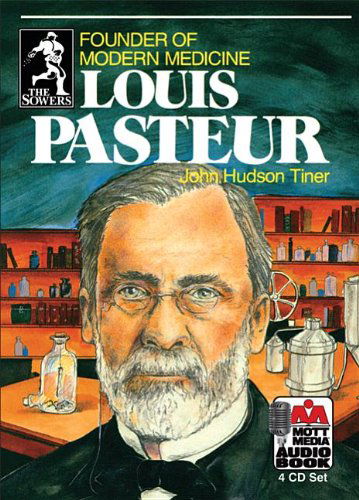 Cover for John Hudson Tiner · Louis Pasteur: Founder of Modern Medicine (Sowers) (Audiobook (CD)) (2012)