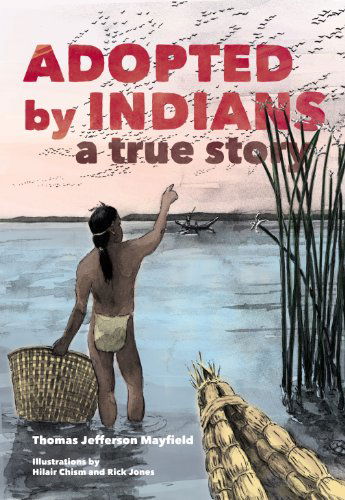 Cover for Thomas Jefferson Mayfield · Adopted by Indians: A True Story (Paperback Book) (1997)