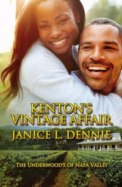 Cover for Janice L. Dennie · Kenton's Vintage Affair: the Underwood's of Napa Valley (Paperback Book) [First edition] (2014)