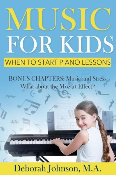 Music for Kids - Deborah Johnson - Books - Djworks Music - 9780988587939 - November 5, 2015