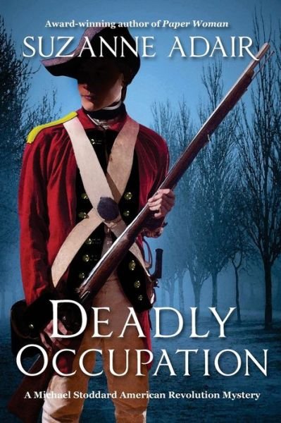 Cover for Suzanne Adair · Deadly Occupation: a Michael Stoddard American Revolution Mystery (Paperback Book) (2015)