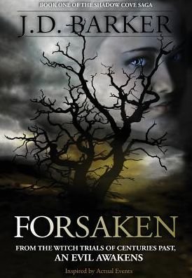 Cover for J D Barker · Forsaken: Book One of the Shadow Cove Saga (Hardcover Book) (2014)