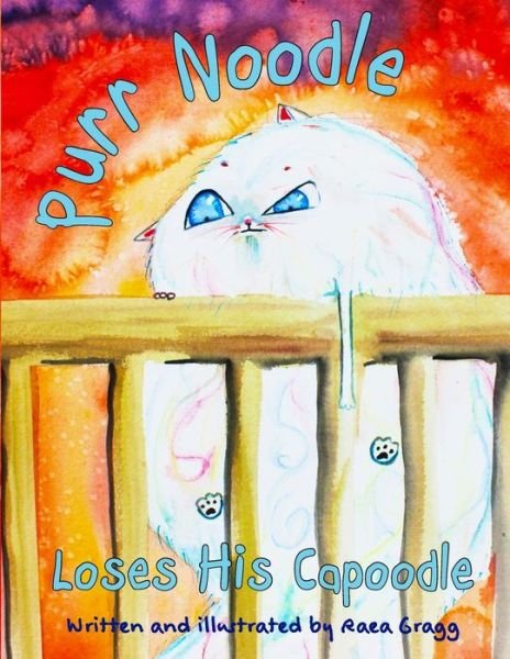 Cover for Raea Gragg · Purr Noodle Loses His Capoodle (Paperback Book) (2015)