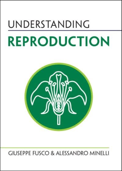 Cover for Fusco, Giuseppe (Universita degli Studi di Padova, Italy) · Understanding Reproduction - Understanding Life (Paperback Book) (2023)