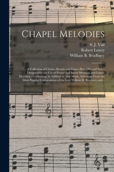 Cover for S J (Silas Jones) 1818-1884 Vail · Chapel Melodies (Paperback Book) (2021)