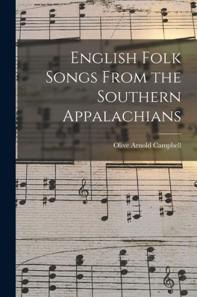 Cover for Campbell Olive Arnold (Dame) · English Folk Songs from the Southern Appalachians (Bok) (2022)