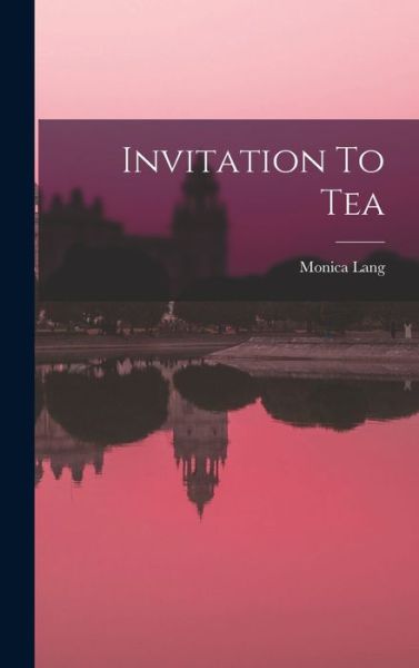 Cover for Monica Lang · Invitation to Tea (Book) (2022)