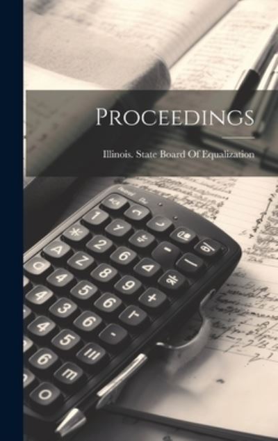 Cover for Illinois State Board of Equalization · Proceedings (Book) (2023)