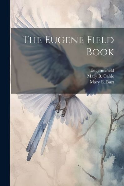 Eugene Field Book - Eugene Field - Kirjat - Creative Media Partners, LLC - 9781022178939 - tiistai 18. heinäkuuta 2023