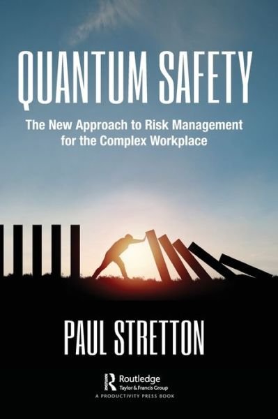 Paul Stretton · Quantum Safety: The New Approach to Risk Management for the Complex Workplace (Innbunden bok) (2022)