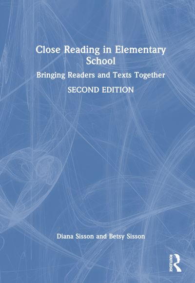 Cover for Sisson, Diana (Sisson &amp; Sisson Educational Consulting Services LLC, USA) · Close Reading in Elementary School: Bringing Readers and Texts Together (Hardcover Book) (2024)