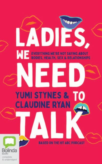 Ladies, We Need to Talk - Yumi Stynes - Musique - Bolinda Audio - 9781038612939 - 15 août 2022