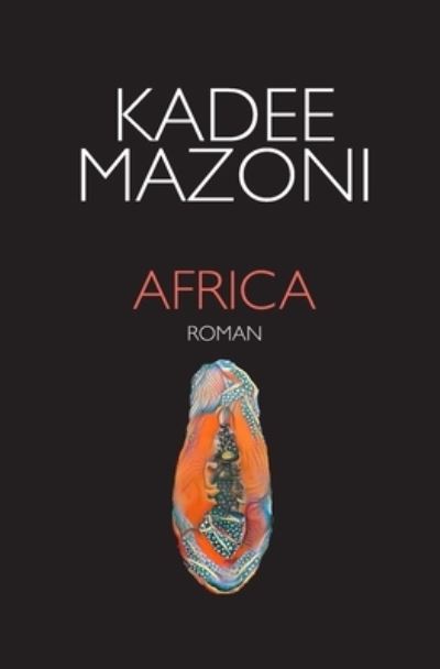 Africa - Kadee Mazoni - Książki - Independently Published - 9781079231939 - 3 września 2019