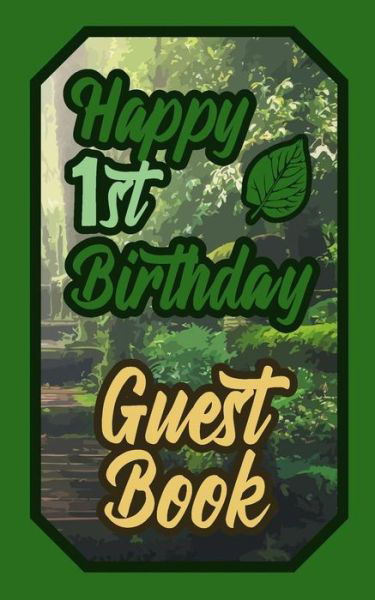 Happy 1st Birthday Guest Book - Low - Bücher - Independently Published - 9781092366939 - 1. April 2019