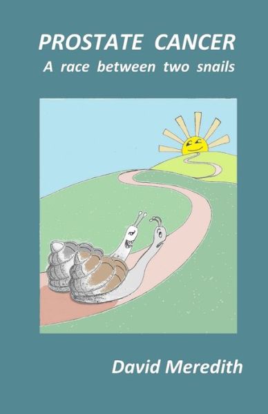 Cover for David Meredith · Prostate Cancer -a race between two snails (Paperback Book) (2019)