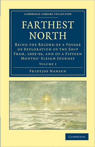 Cover for Fridtjof Nansen · Farthest North: Being the Record of a Voyage of Exploration of the Ship Fram, 1893–96, and of a Fifteen Months' Sleigh Journey - Farthest North 2 Volume Set (Paperback Book) (2011)