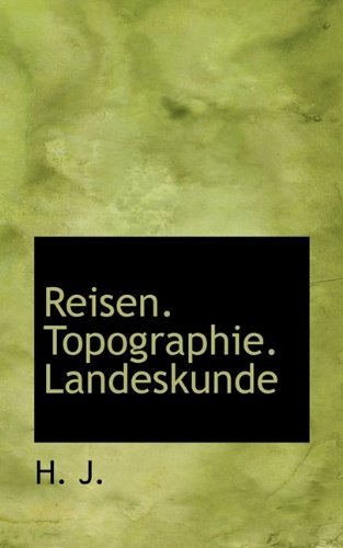 Cover for H J · Reisen. Topographie. Landeskunde (Taschenbuch) (2009)